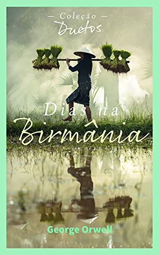 Capa do livro: Dias na Birmânia (Coleção Duetos) - Ler Online pdf