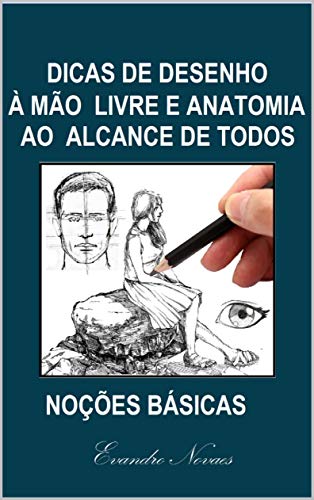 Capa do livro: Dicas de Desenho à mão livre e anatomia ao alcance de todos - Ler Online pdf