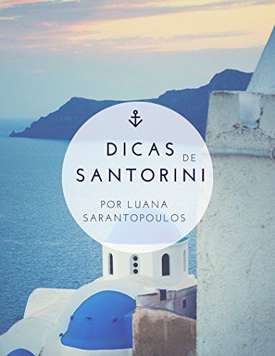 Livro PDF: Dicas de Santorini: Tudo que você precisa saber sobre a ilha grega do vulcão