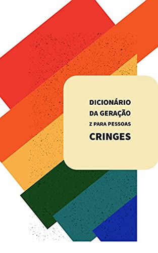 Livro PDF: DICIONÁRIO DA GERAÇÃO Z PARA PESSOAS CRINGES
