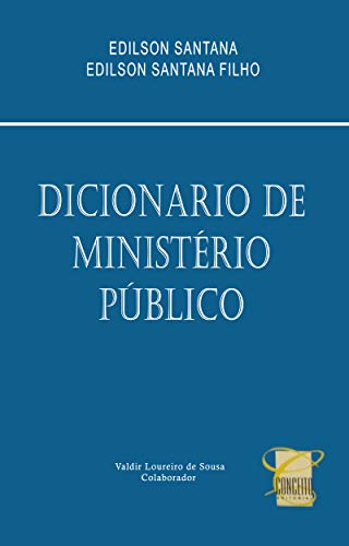 Capa do livro: DICIONÁRIO DE MINISTÉRIO PÚBLICO: MINISTÉRIO PÚBLICO DOS ESTADOS E DA UNIÃO - Ler Online pdf