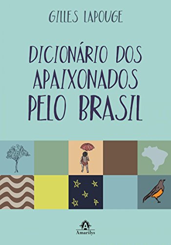 Capa do livro: Dicionário dos Apaixonados pelo Brasil - Ler Online pdf