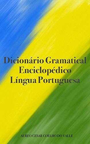 Livro PDF: Dicionário Gramatical Enciclopédico: Língua Portuguesa