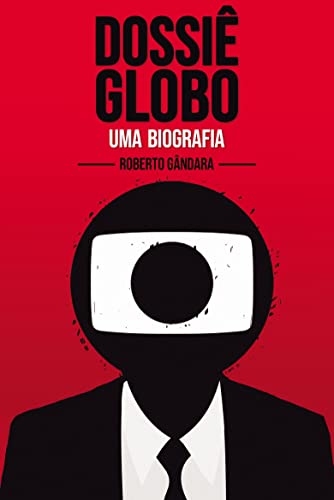 Livro PDF: Dossiê Globo – Uma Biografia