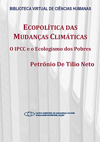 Livro PDF Ecopolítica das mudanças climáticas: o IPCC e o ecologismo dos pobres