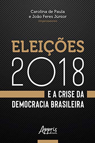 Capa do livro: Eleições 2018 e a Crise da Democracia Brasileira - Ler Online pdf