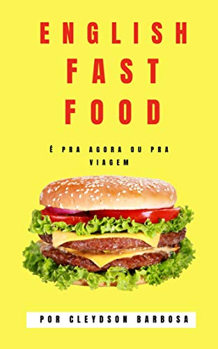Capa do livro: English Fast Food: É Pra Agora Ou Pra Viagem - Ler Online pdf