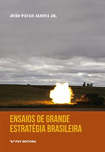 Capa do livro: Ensaios de grande estratégia brasileira - Ler Online pdf