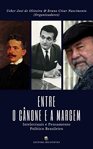 Capa do livro: Entre o Cânone e a Margem: Intelectuais e Pensamento Político Brasileiro - Ler Online pdf