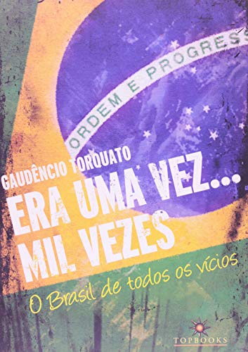 Livro PDF Era uma vez… mil vezes: O Brasil de todos os vícios
