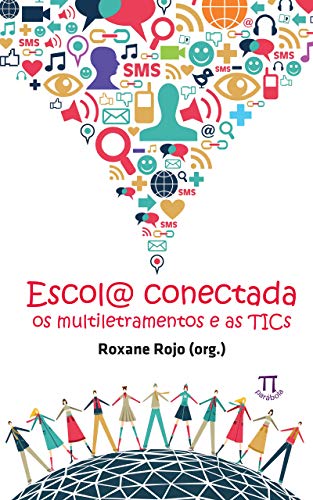Livro PDF: Escol@ conectada: Os multiletramentos e as TICs (Estratégias de ensino Livro 40)
