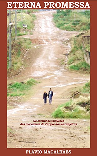 Capa do livro: Eterna Promessa: Os caminhos tortuosos dos moradores do Parque das Laranjeiras - Ler Online pdf