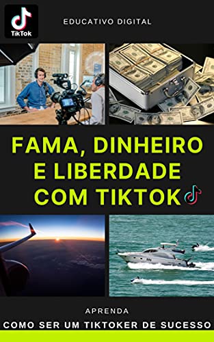 Capa do livro: Fama, Dinheiro e Liberdade com TikTok: Aprenda Como ser um TikToker de sucesso - Ler Online pdf