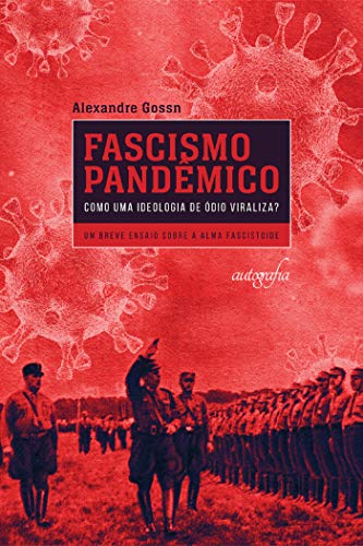 Capa do livro: Fascismo pandêmico: como uma ideologia de ódio viraliza? - Ler Online pdf