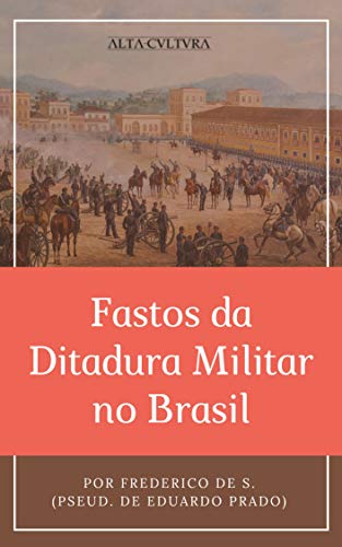 Capa do livro: Fastos da Ditadura Militar no Brasil - Ler Online pdf