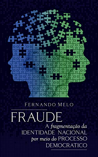 Livro PDF: Fraude: A fragmentação da identidade nacional por meio do processo democrático