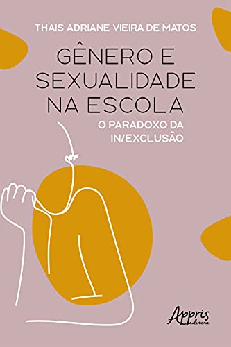 Capa do livro: Gênero e Sexualidade na Escola: O Paradoxo da In/Exclusão - Ler Online pdf