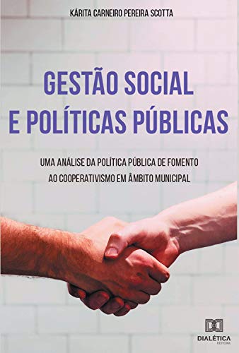 Capa do livro: Gestão Social e Políticas Públicas: uma análise da política pública de fomento ao cooperativismo em âmbito municipal - Ler Online pdf