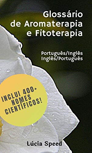 Capa do livro: Glossário de Aromaterapia e Fitoterapia: Português/Inglês - Ler Online pdf