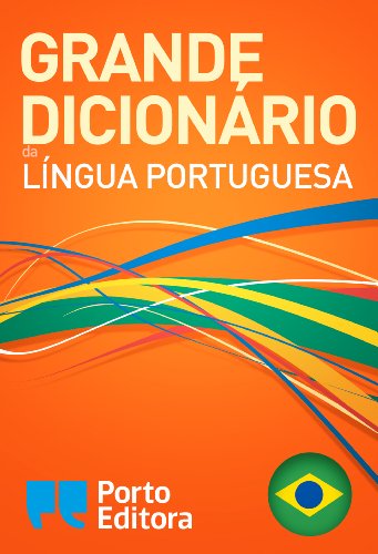 Capa do livro: Grande Dicionário da Língua Portuguesa da Porto Editora - Ler Online pdf