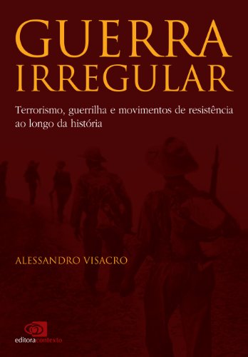 Capa do livro: Guerra Irregular: terrorismo, guerrilha e movimentos de resistência ao longo da história - Ler Online pdf