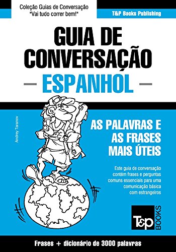 Livro PDF Guia de Conversação Português-Espanhol e vocabulário temático 3000 palavras (European Portuguese Collection Livro 112)