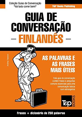 Livro PDF: Guia de Conversação Português-Finlandês e mini dicionário 250 palavras (European Portuguese Collection Livro 124)