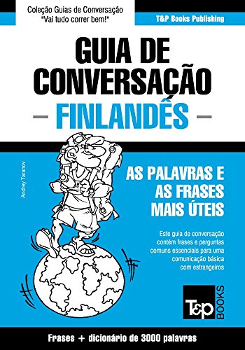Livro PDF Guia de Conversação Português-Finlandês e vocabulário temático 3000 palavras (European Portuguese Collection Livro 126)
