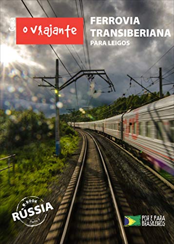 Livro PDF Guia O Viajante: Ferrovia Transiberiana para leigos: Rússia, parte V
