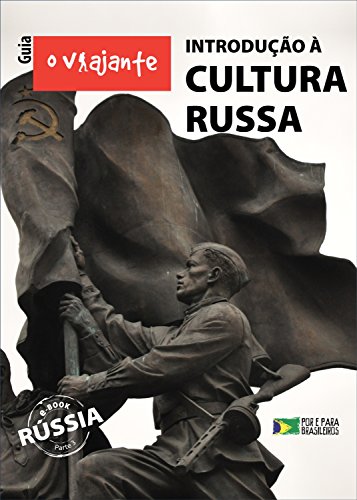 Livro PDF Guia O Viajante: Introdução à Cultura Russa: Rússia, parte III