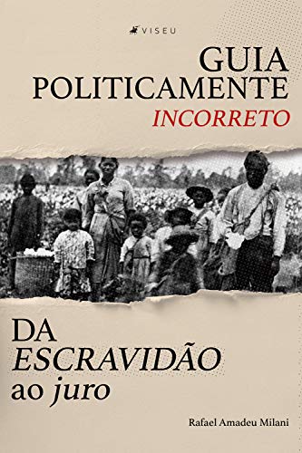 Capa do livro: Guia politicamente incorreto da escravidão ao juro - Ler Online pdf