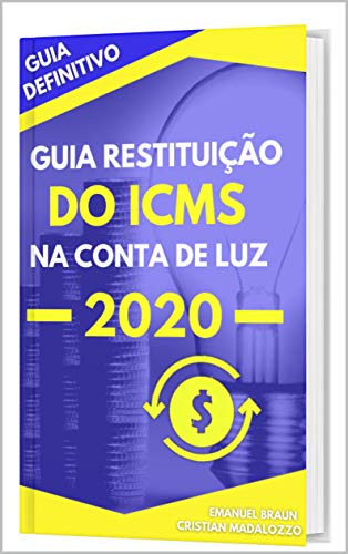 Capa do livro: GUIA RESTITUIÇÃO DO ICMS NA CONTA DE LUZ 2020 - Ler Online pdf