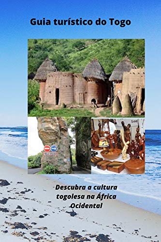 Livro PDF Guia turístico do Togo: Descubra a cultura togolesa na África Ocidental