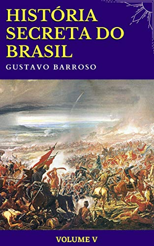 Livro PDF História Secreta do Brasil (Volume V)