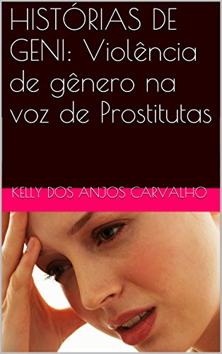 Livro PDF HISTÓRIAS DE GENI: Violência de gênero na voz de Prostitutas