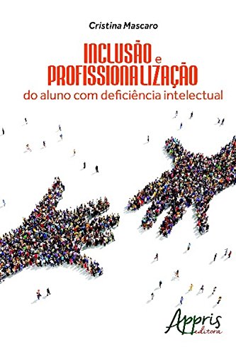 Livro PDF Inclusão e profissionalização do aluno com deficiência intelectual (Direitos Humanos e Inclusão)