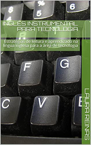 Livro PDF: Inglês para tecnologia: Estratégias de leitura instrumental, e aprendizado na língua inglesa, para a área de tecnologia