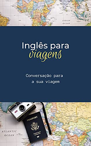 Capa do livro: inglês para viagens: Um guia de conversação para a sua viagem - Ler Online pdf