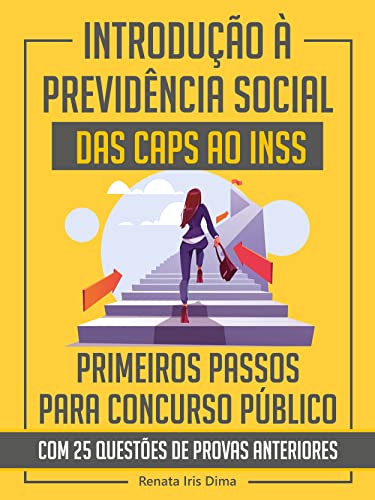 Capa do livro: Introdução à Previdência Social: das Caps ao INSS : Primeiros passos para Concurso Público - Ler Online pdf