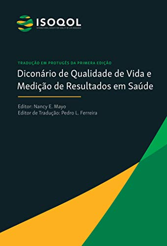 Livro PDF: ISOQOL DICIONÁRIO DE QUALIDADE DE VIDA E MEDIÇÃO DE RESULTADOS EM SAÚDE