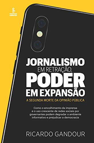Capa do livro: Jornalismo em retração, poder em expansão: A segunda morte da opinião pública - Ler Online pdf