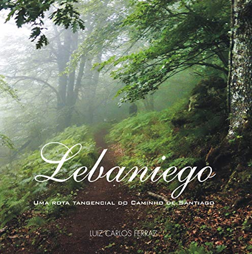 Livro PDF: Lebaniego: Uma rota tangencial do Caminho de Santiago (Descobrindo Novos Caminhos Livro 5)