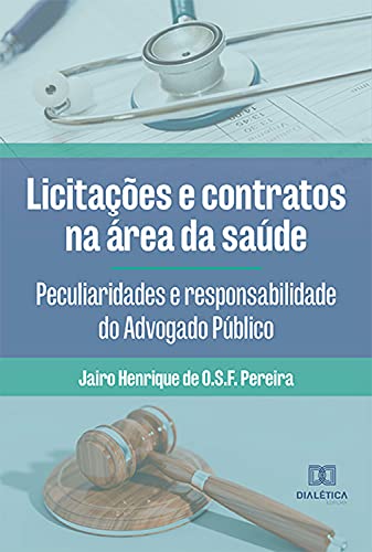 Capa do livro: Licitações e contratos na área da saúde: peculiaridades e responsabilidade do Advogado Público - Ler Online pdf