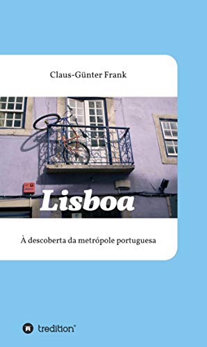 Capa do livro: Lisboa: À descoberta da metrópole portuguesa - Ler Online pdf
