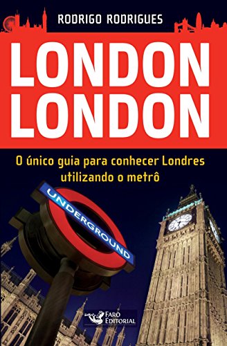 Livro PDF: London London: O único guia para conhecer Londres utilizando o metrô