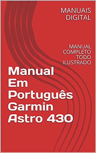 Livro PDF: Manual Em Português Garmin Astro 430: MANUAL COMPLETO TODO ILUSTRADO