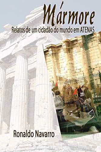 Capa do livro: MÁRMORE: relatos de um cidadão do mundo em Atenas - Ler Online pdf