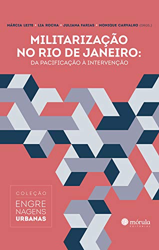 Capa do livro: Militarização no Rio de Janeiro:: da pacificação à intervenção (Coleção Engrenagens Urbanas Livro 2) - Ler Online pdf