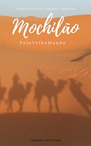 Livro PDF: Mochilão pelo Velho Mundo: Viagem pela Itália, Espanha e Marrocos