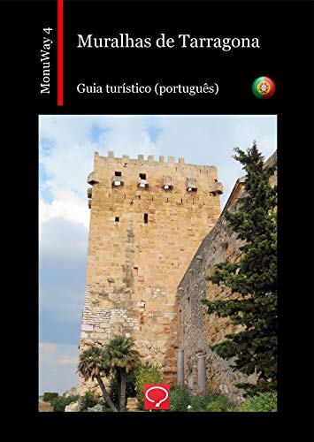 Livro PDF Muralhas de Tarragona: guia turístico (português) (MonuWay português Livro 4)